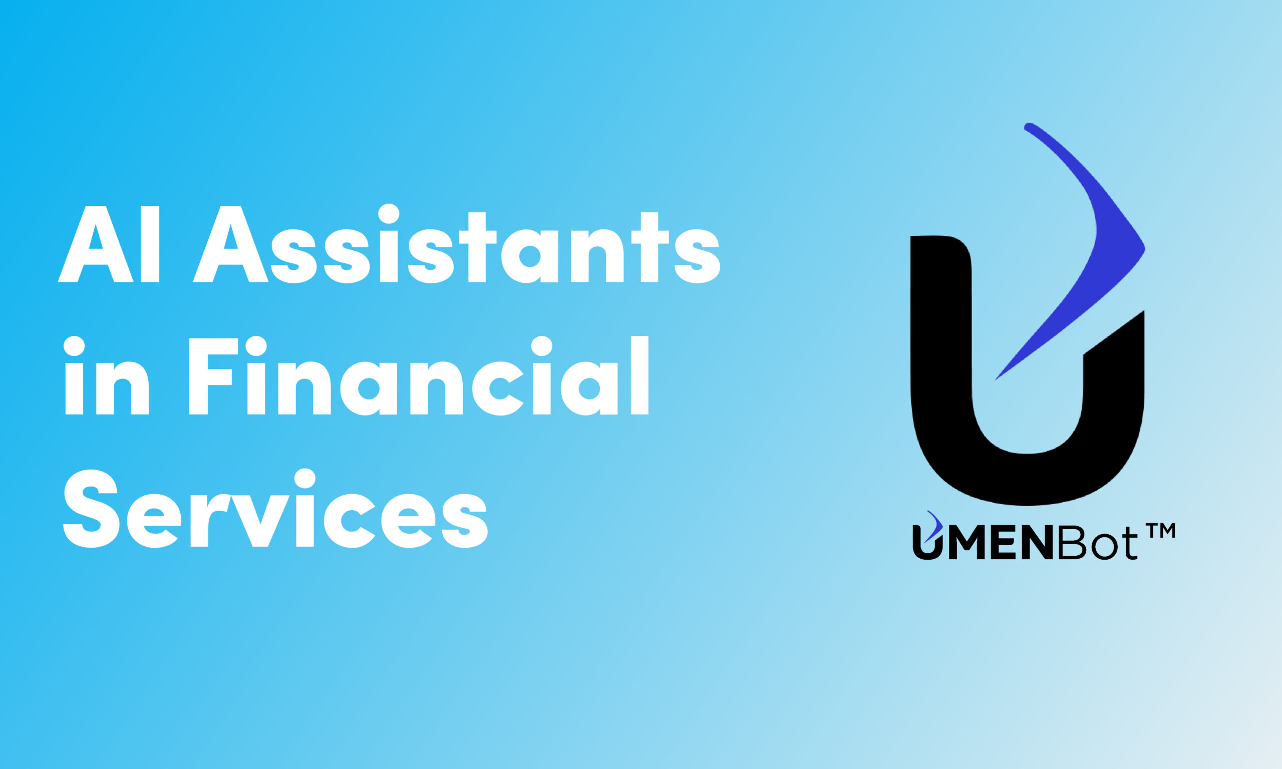 AI-Powered Assistants for Financial Services: What You Need to Know